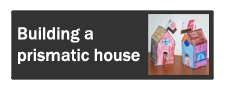 building a prismatic toy house