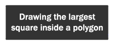 drawing the largest square into any polygon